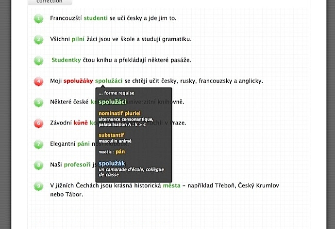 Toutes les formes à décliner sont accompagnées par leur caractéristiques grammaticales.